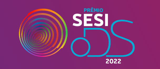 Inscrições para o Prêmio Sesi ODS 2022 terminam nessa quinta-feira (25)