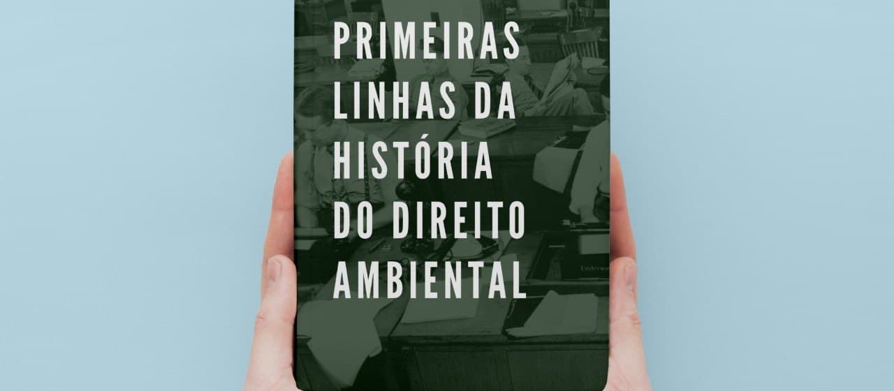 Livro trata sobre a história do Direito Ambiental