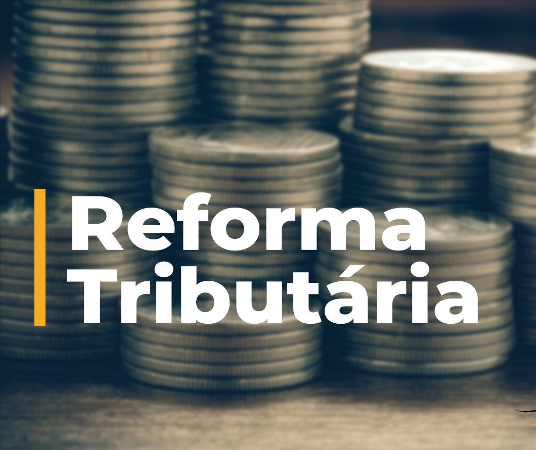  Reforma tributária vai simplificar impostos e pode trazer investimentos